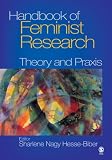 Handbook of Feminist Research: Theory and Praxis Handbook of Feminist Research: Theory and Praxis