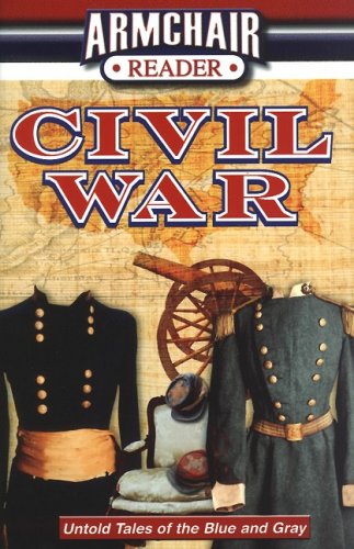 Armchair Reader: Civil War, Untold Stories of the Blue and Gray