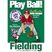 Play Ball!: Basic Fielding