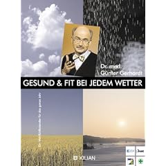 Gesund & fit bei jedem Wetter. Ein Wohlf�hlkalender f�r das ganze Jahr