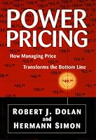 Power Pricing : How Managing Price Transforms the Bottom Line
