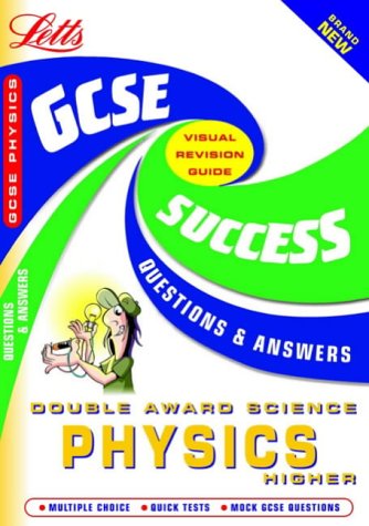 GCSE Physics Higher (GCSE Success Guides Questions & Answers)