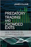 Predatory trading and crowded exits : new thinking on market volatility