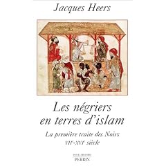 Les N�griers en terres d'islam :  La Premi�re traite des Noirs, VIIe-XVIe si�cle