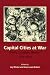 Capital Cities at War: Paris, London, Berlin, 1914-1919 by  ISBN 052166814X
