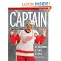 The Captain: Steve Yzerman: 22 Seasons, 3 Cups, 1 Team