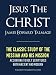 JESUS THE CHRIST A Study of the Messiah and His Mission According to Holy Scriptures Both Ancient and Modern (Premium Kindle Edition): FULLY ANNOTATED ... (Annotated Edition) (Latter Day Saints LDS)