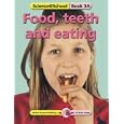 Food, Teeth and Eating (Science@School) by Brian Knapp
