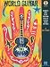World Guitar: Guitarist's Guide to the Traditional Styles of Cultures Around the World (Tab)