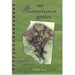 My Wisconsin Garden: A Gardener's Journal (My Gardener's Journal)