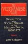 The Vietnamese War: Revolution and Social Change in the Mekong Delta, 1930-1975 (2 Volume Set)