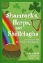Shamrocks, Harps, and Shillelaghs: The Story of the St. Patrick's Day Symbols Shamrocks, Harps, and Shillelaghs: The Story of the St. Patrick's Day Symbols