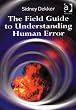 The Field Guide to Understanding Human Error