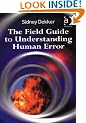 The Field Guide to Understanding Human Error