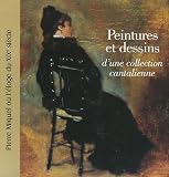 Peintures et dessins d'une collection cantalienne : Pierre Miquel ou l'�loge du XIXe si�cle