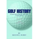 Click here to buy  Golf History: Unusual facts, figures, and little known trivia, Book One, From 1400 to 1960  by Melvin J. Robey.