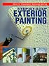 Step-By-Step Exterior Painting (Step-By-Step)