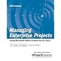 Managing Enterprise Projects Using Microsoft Office Project Server 2003, Second Edition (Epm Learning)
