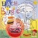 Bach for Barbecue: Grillin' and Chillin' with Johann Sebastian