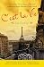 C'est La Vie : An American Woman Begins a New Life in Paris and--Voila!--Becomes Almost French