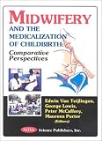 Midwifery and the Medicalization of Childbirth: Comparative Perspectives