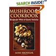 Mushroom Cookbook: Recipes for White & Exotic Varieties