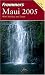 Frommer's Maui 2005 with Molokai and Lanai (Frommer's Complete Guides)