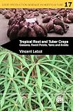 Tropical root and tuber crops : cassava, sweet potato, yams and aroids