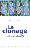 Le clonage : Fantasmes et r�alit�s