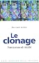 Le clonage : Fantasmes et r�alit�s