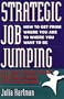 Strategic Job Jumping: 50 Very Smart Tactics for Building Your Career