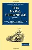 The Naval Chronicle: Volume 32, July-December 1814: Containing a General and Biographical History of the Royal Navy of the United Kingdom with a ... Library Collection - Naval Chronicle)