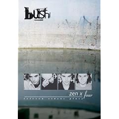 BUSH : Zen X Four