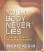 Your Body Never Lies: The Complete Book Of Oriental Diagnosis