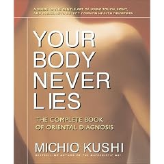 Your Body Never Lies: The Complete Book of Oriental Diagnosis