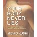 Your Body Never Lies: The Complete Book of Oriental Diagnosis