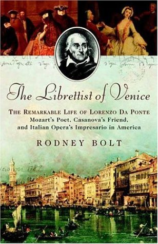 City Travel Guides Discounted  Books : The Librettist of Venice: The Remarkable Life of Lorenzo Da Ponte--Mozart's Poet, Casanova's Friend, and Italian Opera's Impre