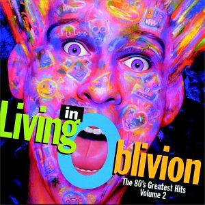 CD-Charts  Search : Living in Oblivion: The 80's Greatest Hits, Vol. 2