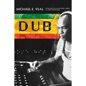 Dub: Soundscapes and Shattered Songs in Jamaican Reggae (Music Culture)