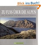Zu Fu� �ber die Alpen. Der Traumpfad von M�nchen nach Venedig