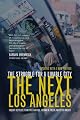 The Next Los Angeles: The Struggle for a Livable City