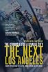 The Next Los Angeles: The Struggle for a Livable City