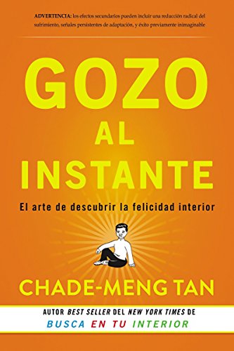 Gozo al instante: El arte de descubrir la felicidad interior (Spanish Edition)