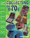 Miller's Collecting the 1970s (Mitchell Beazley Antiques & Collectables)