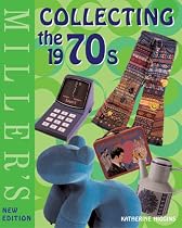 Miller's Collecting the 1970s (Mitchell Beazley Antiques & Collectables)