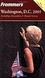 Frommer`s Washington, D.C. 2005 (Frommer`s Complete)