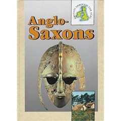 The Anglo-Saxons (Britain Through the Ages)