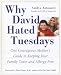 Book Why David Hated Tuesdays: One Courageous Mother's Guide to Keeping Your Family Toxin and Allergy Free