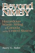 Beyond NIMBY: Hazardous Waste Siting in Canada and the United States