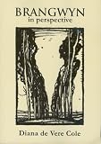 Brangwyn in perspective : the life and work of Sir Frank Brangwyn 1867-1956